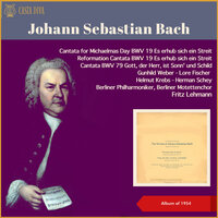 Reformation Cantata, BWV 79 - V. Aria a due (Soprano, Bass): Gott, ach Gott, verlaß die Deinen nimmermehr - Berliner Philharmoniker & Fritz Lehmann & Hermann Schey & Gunhild Weber & Johann Sebastian Bach