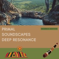 Deep Reverberations - Didgeridoo Meditation & Peaceful Clarity