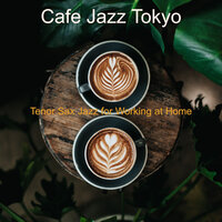 Alluring Tenor Saxophone Solo - Background for Working at Home - Cafe Jazz Tokyo