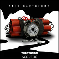Time Bomb - Paul Bartolome