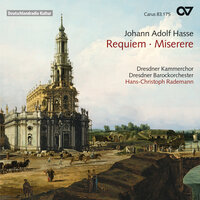 Requiem in E-Flat Major: Versus: Tu decet hymnus (Chorus) - Aria. Exaudi orationem [Tenor] - Eric Stokloßa & Dresdner Barockorchester & Dresdner Kammerchor & Hans-Christoph Rademann & Иоганн Адольф Хассе