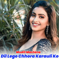 Dil Lego Chhora Karauli Ko - Mudit Mastana & Balkrishan Kardam
