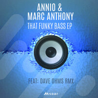 That Funky Bass - Marc Anthony & ANNIO