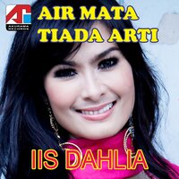 Air Mata Tiada Arti - Iis Dahlia