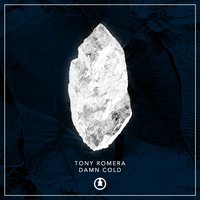 Damn Cold - Tony Romera