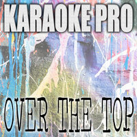Over The Top - Karaoke Pro