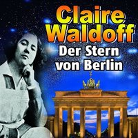Warum soll er Nicht mit ihr - Claire Waldoff
