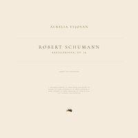 Kreisleriana, Op. 16: 1. Äusserst bewegt - Роберт Шуман & Aurelia Visovan