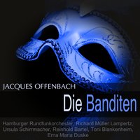 Die Banditen: "Schritt vor Schritt in des Waldes Stille" - Ursula SchirrmacHer & Hamburger Rundfunkorchester & Toni Blankenheim & Reinhold Bartel & Erna Maria Duske & Richard Müller Lampertz & Жак Оффенбах