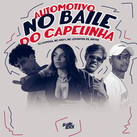 Automotivo no Baile do Capelinha - Mc Kr 011 & Dj Chipoka & Mc johnatan Zs & AWYNE