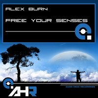 Free Your Senses - Alex Burn & Audio Hedz