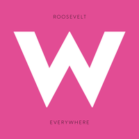 Everywhere - Roosevelt