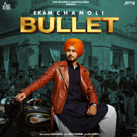 Bullet - Ekam Chanoli & Gill Raunta