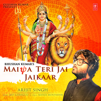 Maiya Teri Jai Jaikaar - Arijit Singh & Jeet Ganguly