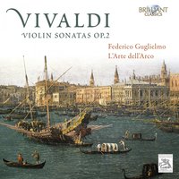 Violin Sonata No. 12 in A Major, RV. 32: III. Grave - Federico Guglielmo & Антонио Вивальди