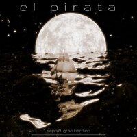 El Pirata - Sepp & Gran Bardino