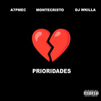Prioridades - A7PMEC & Montecristo & DJ Wkilla