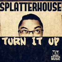 Turn It Up - Splatterhouse & Jimmy X