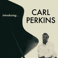 Too Close for Confort - Carl Perkins