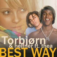 Best Way - Torbjørn & Helfner & Thea & Henrik Max