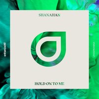 Hold On To Me - Shanahan