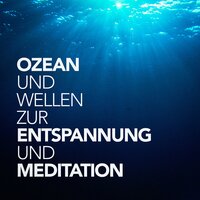 Reise des Meeres - Entspannungsmusik Ozean