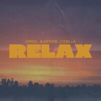 Relax - ONEIL & KANVISE & Ctrl+A