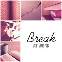 Break at Work (Electronic Music) - Relaxing Office Music Collection