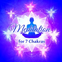 Meditation for 7 Chakras - Chakra Balancing Music Oasis