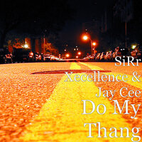 Do My Thang - SiRr Xecellence & Jay Cee