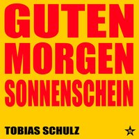 Guten Morgen Sonnenschein - Tobias Schulz