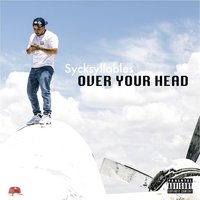 Over Your Head - SyckSyllables