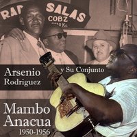 Cree Lo Que Tu Quieras - Arsenio Rodriguez Y Su Conjunto
