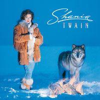 You Lay A Whole Lot Of Love On Me - Shania Twain