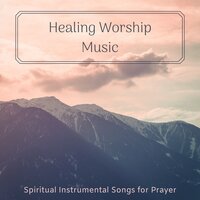 Healing Worship Music - Christian Yoga Music