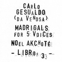 15-III: Se piange, oimè, la Donna del mio core. - Noël Akchoté & Джезуальдо да Веноза & Carlo Gesualdo, Noël Akchoté
