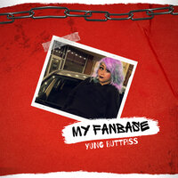 My Fanbase - Yung Buttpiss