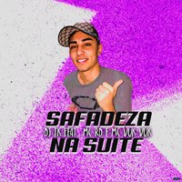 Safadeza na Suíte - Dj Tk & MC RD & MC VUK VUK