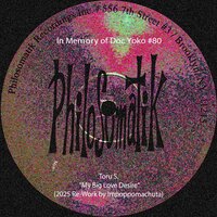 In Memory of Doc Yoko #80 : My Big Love Desire (2025 Re-Work) - Toru S. & Impoppomachuta