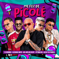 Me Fez de Picolé - Mc Japa do Recife & Eo Robinho & Vytinho NG & Aleeh Teletubbies & Klebinho Smith