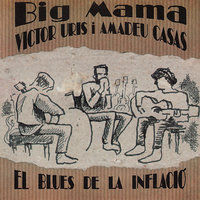 El Blues de la Inflació - Big Mama & Victor Uris & Amadeu Casas