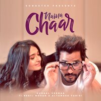 Naina Chaar - Kunaal Vermaa & Neeti Mohan & Altamash Faridi