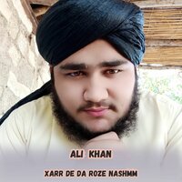 Xarr De Da Roze Nashmm - Ali Khan