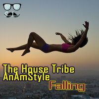 Falling - The House Tribe & AnAmStyle