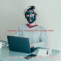 Background for Remote Work - Good Morning Jazz Cafe