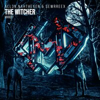 The Witcher - ALL3N & Nahthexen & Sewrreex
