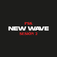 New Wave Sesion 2 - Psk
