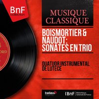 Little Trio Sonata in B Minor, Op. 4 No. 1: I. Allemande. Gravement - Jean Deferrieux & Huguette Dreyfus & Emile Mayousse & Jacques Royer & Quatuor instrumental de Lutèce & Quatuor instrumental de Lutèce, Jacques Royer, Émile Mayousse, Huguette Dreyfus, Jean Deferrieux