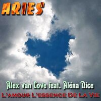 L'amour L'essence De La Vie - Alex van Love & Alena Nice & Aries