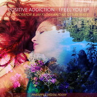 I Feel You - Positive Addiction & Kelotti